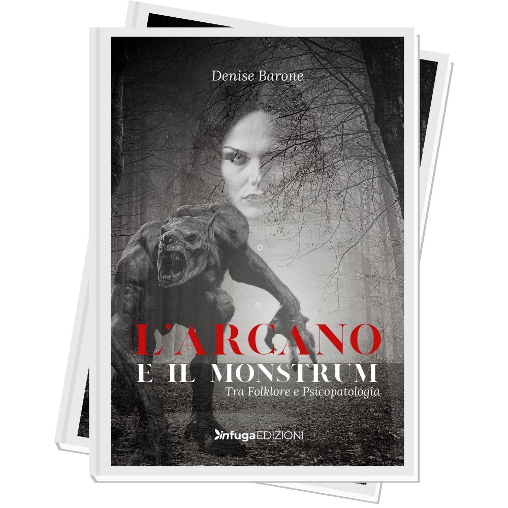 L'arcano e il monstrum Infuga Edizioni